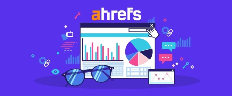 Ahrefs là gì? Cẩm nang sử dụng công cụ Ahrefs hiệu quả