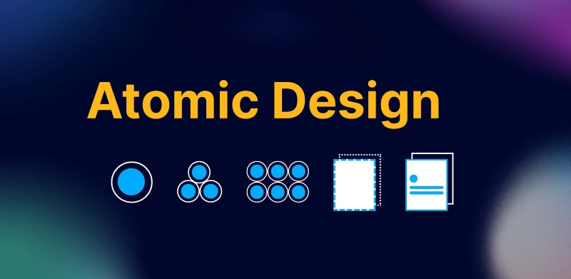 Atomic design là gì? 5 cấp độ cấu thành và quy trình áp dụng Atomic design là gì? 5 cấp độ cấu thành và quy trình áp dụng