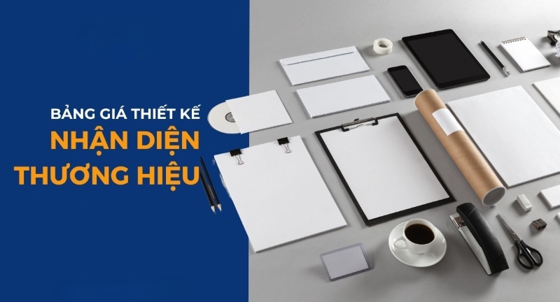 Báo giá thiết kế nhận diện thương hiệu chi tiết, tối ưu Báo giá thiết kế nhận diện thương hiệu chi tiết, tối ưu