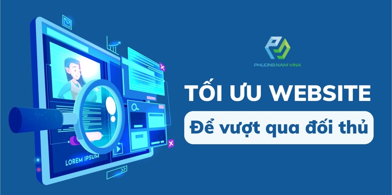 Bật mí 10 cách tối ưu website giúp bạn vượt qua đối thủ