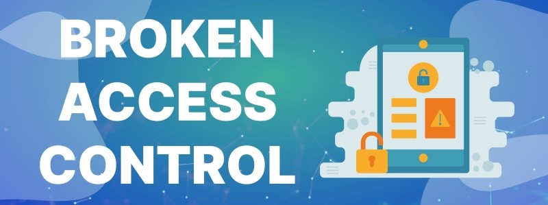 Broken Access Control là gì? Nguyên nhân, hệ lụy và giải pháp Broken Access Control là gì? Nguyên nhân, hệ lụy và giải pháp