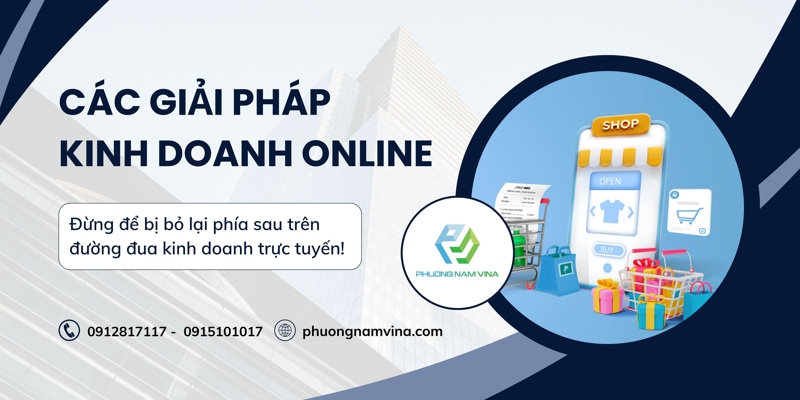 Các giải pháp kinh doanh online hiệu quả cho doanh nghiệp hiện nay