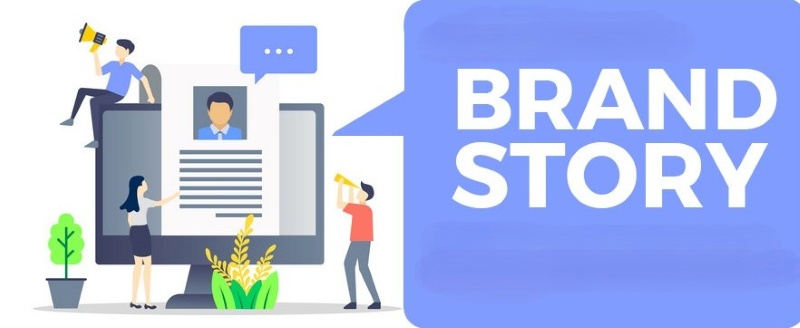 Câu chuyện thương hiệu là gì? Hướng dẫn xây dựng brand story