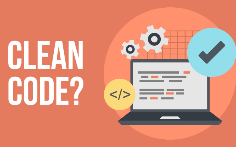 Clean code là gì? Lợi ích và nguyên tắc clean code website