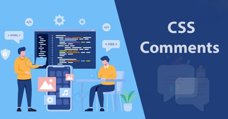 Comment trong CSS là gì? Cú pháp và cách sử dụng chi tiết Comment trong CSS là gì? Cú pháp và cách sử dụng chi tiết