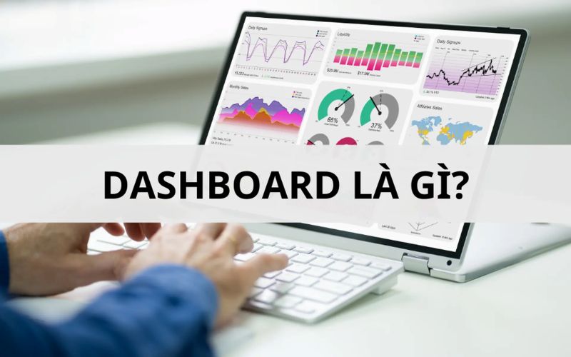 Dashboard là gì? Vai trò và nguyên tắc thiết kế dashboard website Dashboard là gì? Vai trò và nguyên tắc thiết kế dashboard website