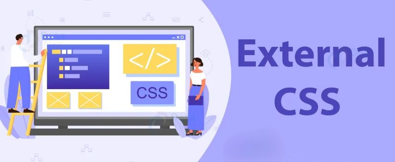 External CSS là gì? Hướng dẫn triển khai chi tiết trên website External CSS là gì? Hướng dẫn triển khai chi tiết trên website