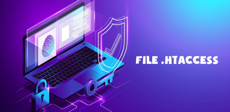 File .htaccess là gì? Cách tạo file .htaccess chuẩn cho website