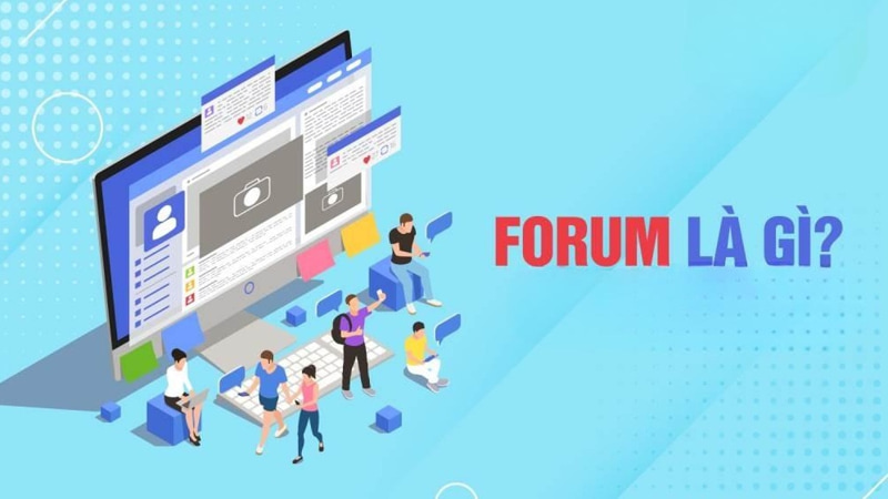 Forum là gì? Cách tạo forum miễn phí và hiệu quả