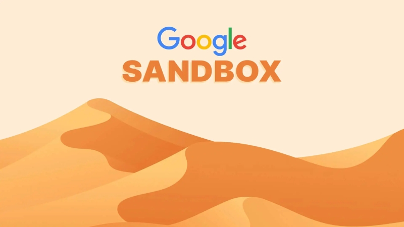 Google Sandbox là gì? Thực hư về sự tồn tại và cách vượt qua