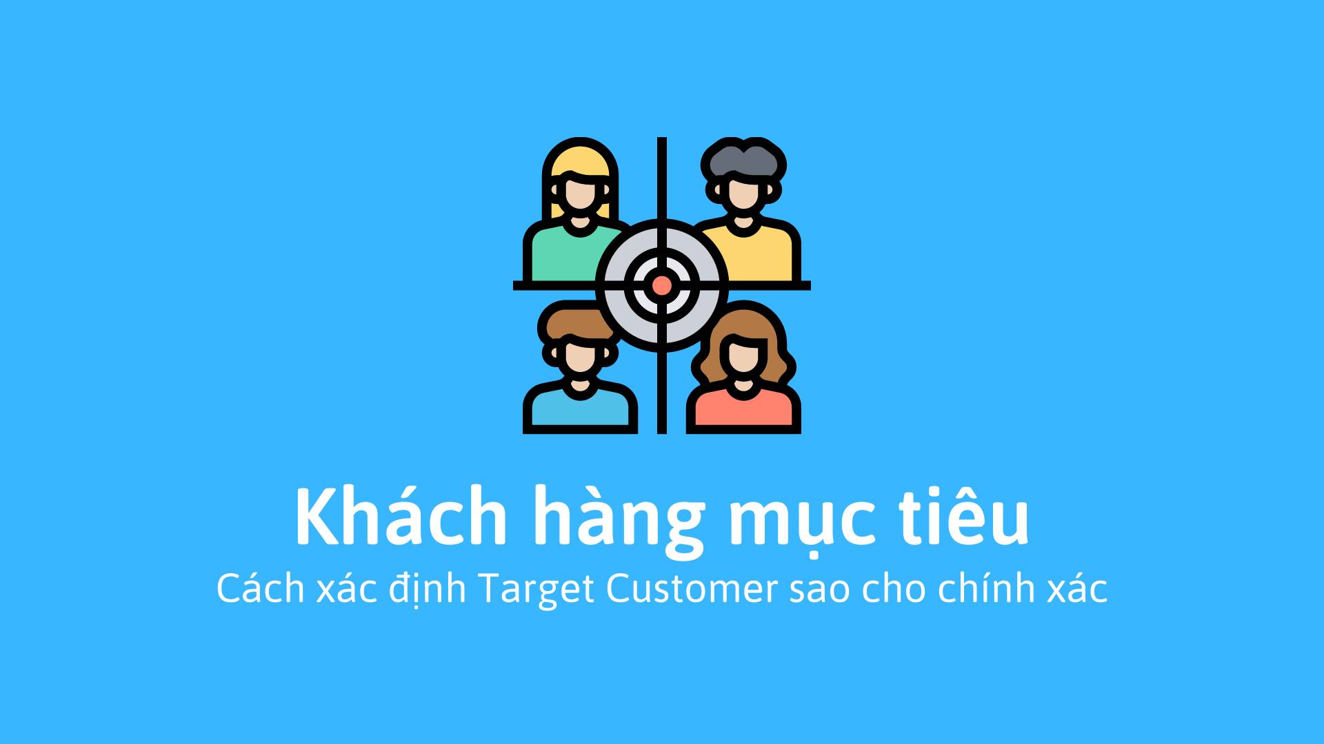 Khách hàng mục tiêu là gì 3