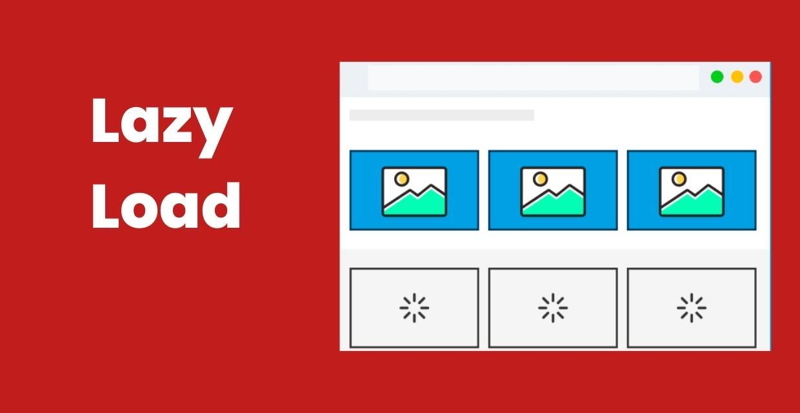 Lazy loading là gì? Tối ưu hiệu năng website với lazy loading