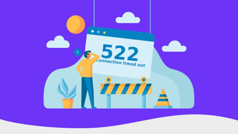Lỗi 522 là gì? Cách khắc phục lỗi error 522 nhanh và hiệu quả