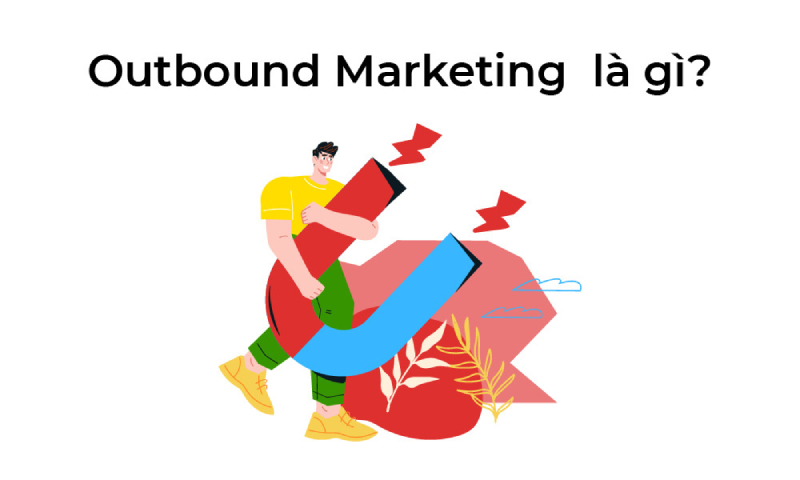 Outbound marketing là gì?
