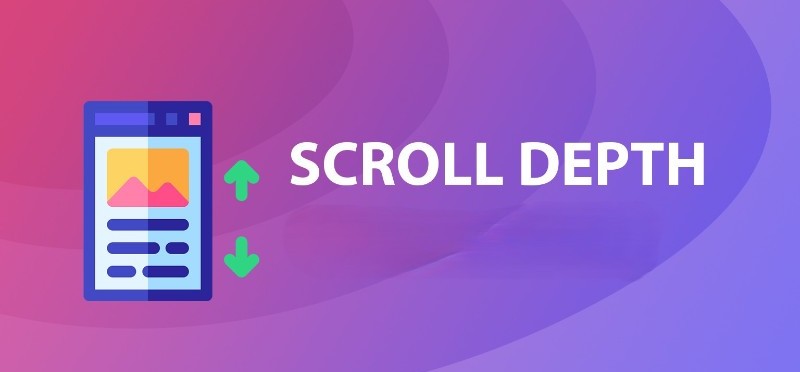 Scroll depth là gì? Cách đo lường và tối ưu scroll depth