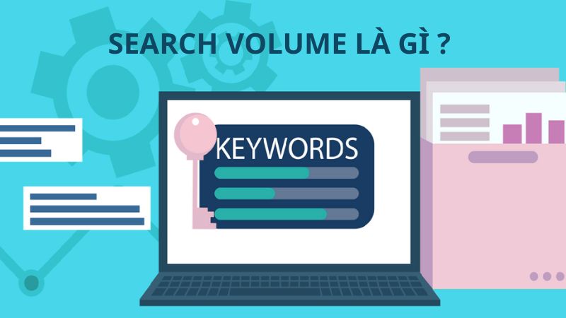 Search volume là gì? Hiểu đúng để chọn từ khóa hiệu quả hơn
