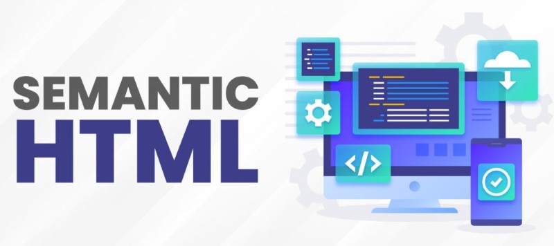 Semantic HTML là gì? Ý nghĩa và cách dùng HTML semantic tags Semantic HTML là gì? Ý nghĩa và cách dùng HTML semantic tags