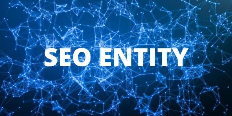 Entity là gì? Hướng dẫn SEO entity toàn diện cho website