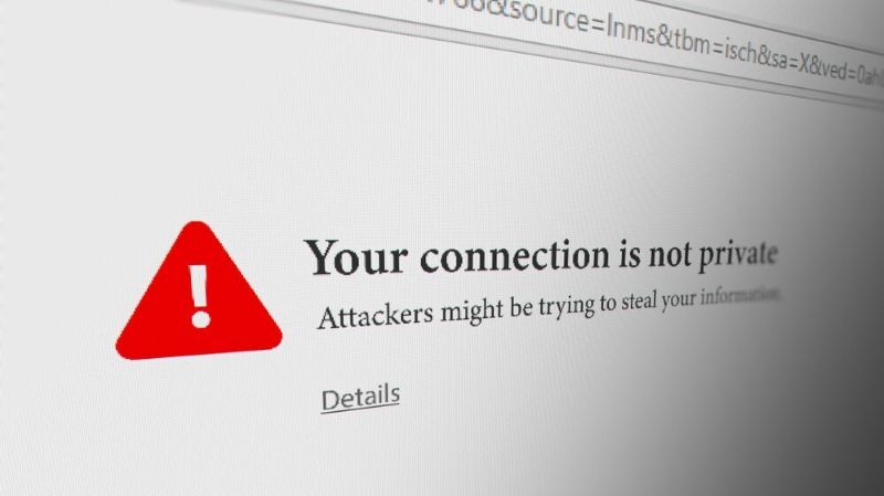 Tác hại của lỗi your connection is not private