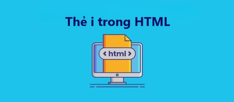 Thẻ i trong HTML là gì?