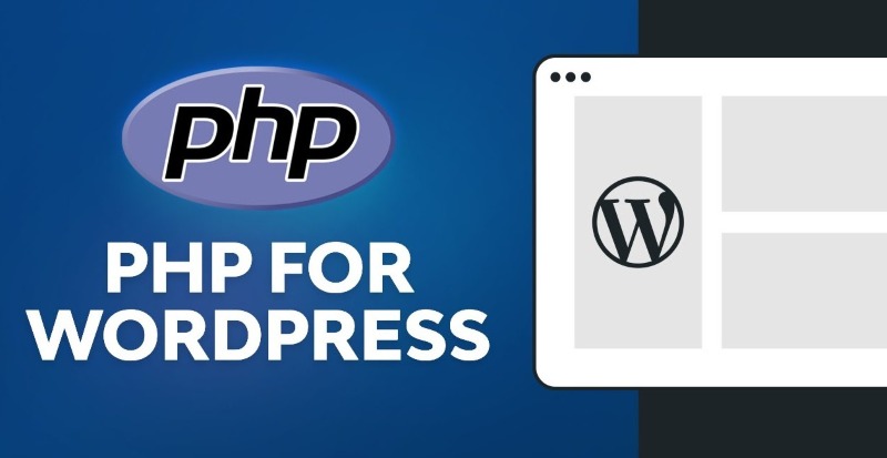 Vai trò của PHP trong WordPress và cách tùy biến hiệu quả