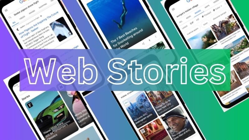 Web Stories là gì? Bứt phá giới hạn với Google Web Stories