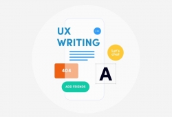 UX Writing là gì? Sức mạnh và nguyên tắc xây dựng UX Writing