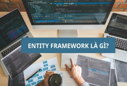 Entity Framework là gì? Từ A - Z về Entity Framework Core