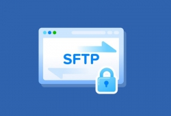 SFTP là gì? Những thông tin quan trọng về giao thức SFTP