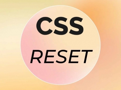 CSS reset là gì? Tại sao mọi website đều cần dùng CSS reset?